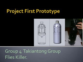 Group 4 Takiantong Group
Flies Killer.
 