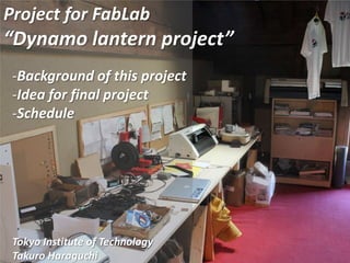 Project for FabLab “Dynamo lantern project” ,[object Object]