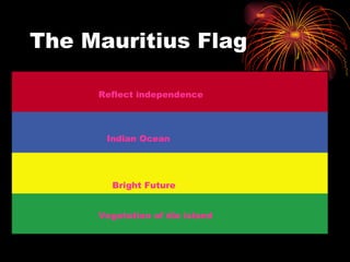 The Mauritius Flag Reflect independence Indian Ocean Bright Future   Vegetation of die island 