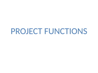 PROJECT FUNCTIONS (5) in project management .pptx