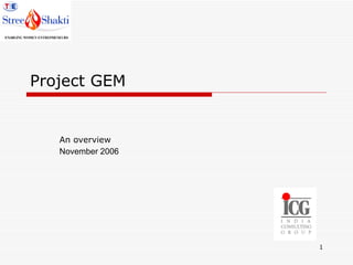 Project GEM An overview November 2006 