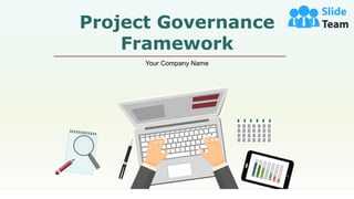 Project Governance
Framework
Your Company Name
 