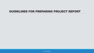 GUIDELINES FOR PREPARING PROJECT REPORT
ENG.GOBANIMO 1
 