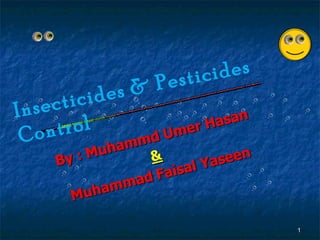 11
Insecticides & Pesticides
Control
 