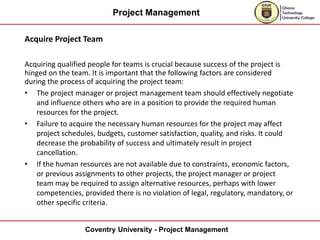Project Management
Coventry University - Project Management
Acquire Project Team
Acquiring qualified people for teams is c...
