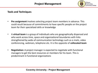 Project Management
Coventry University - Project Management
Tools and Techniques
• Pre assignment involves selecting proje...