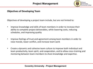 Project Management
Coventry University - Project Management
Objectives of Developing Team
Objectives of developing a proje...