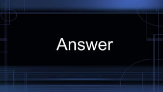 Answer
 