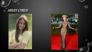 MILEY CYRUS
 