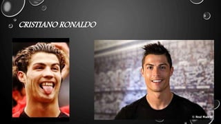 CRISTIANO RONALDO
 