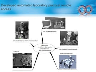 Developed automated laboratory practical remote
access
 
