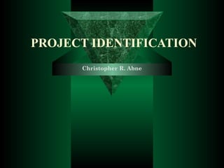 PROJECT IDENTIFICATION
Christopher R. Abne
 