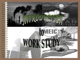 INTRODUCTION  to  WORK STUDY 