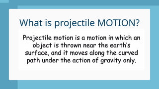 What is projectile MOTION?
 