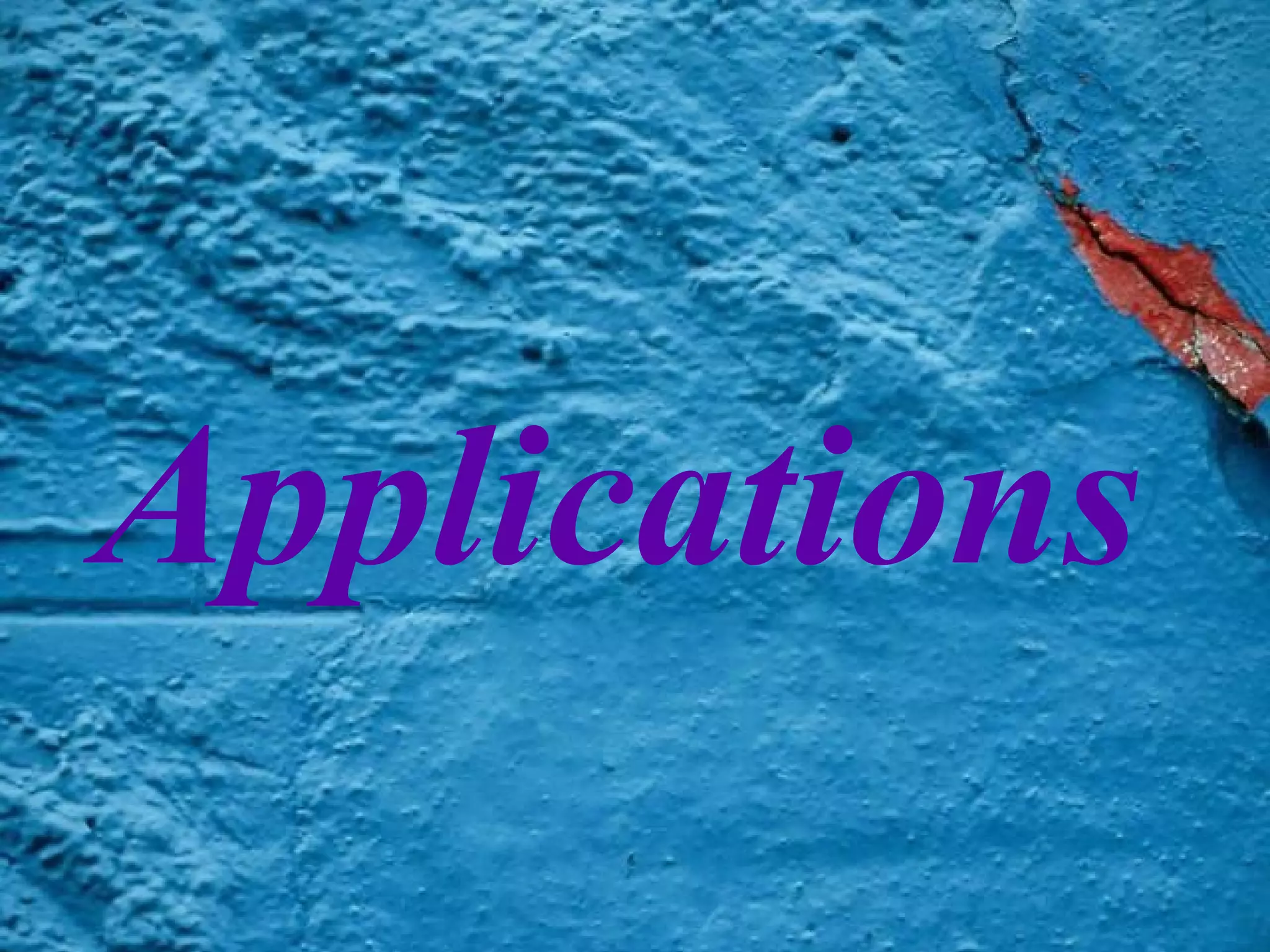 Applications
 