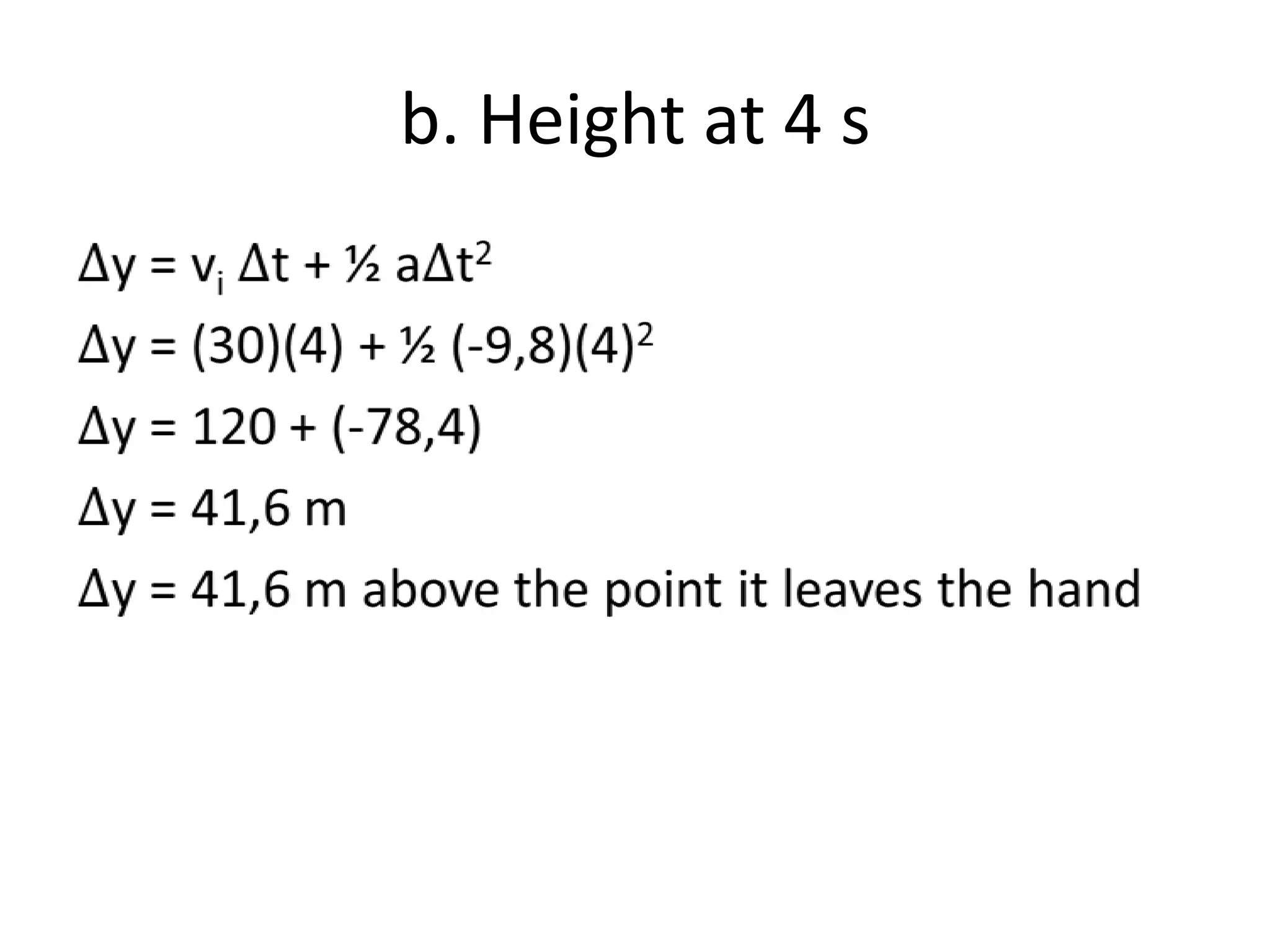 b. Height at 4 s