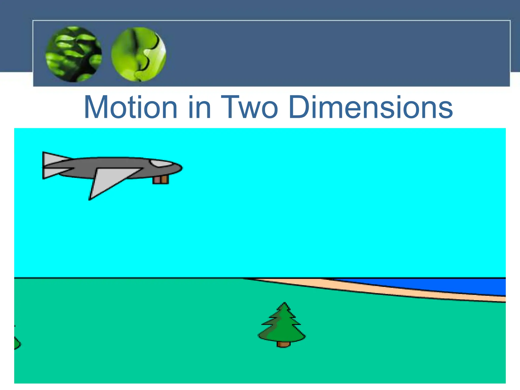 Motion in Two Dimensions
 