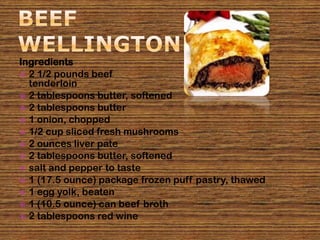 Ingredients
 2 1/2 pounds beef
  tenderloin
 2 tablespoons butter, softened
 2 tablespoons butter
 1 onion, chopped
 1/2 cup sliced fresh mushrooms
 2 ounces liver pate
 2 tablespoons butter, softened
 salt and pepper to taste
 1 (17.5 ounce) package frozen puff pastry, thawed
 1 egg yolk, beaten
 1 (10.5 ounce) can beef broth
 2 tablespoons red wine
 