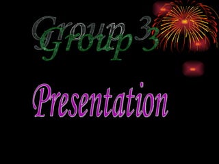 Group 3 Presentation 
