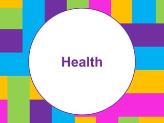 Health 
 