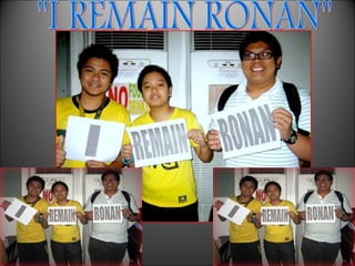 "I REMAIN RONAN" 