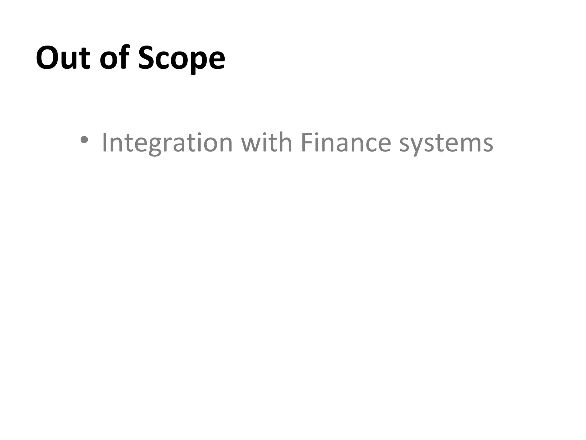 Out of Scope Integration with Finance systems 