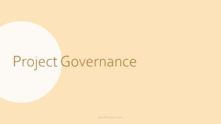 Project Governance
Global ProgramsTeam
 