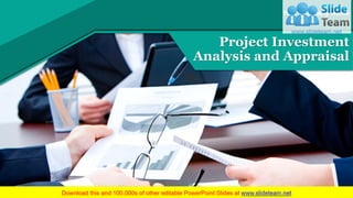 Project Investment
Analysis and Appraisal
Your Company Name
 