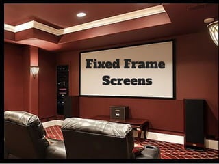 Fixed Frame
Screens
 