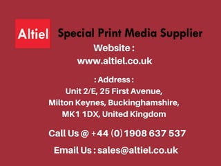 Website:
www.altiel.co.uk
:Address:
Unit2/E,25FirstAvenue,
MiltonKeynes,Buckinghamshire,
MK11DX,UnitedKingdom
CallUs@ +44(0)1908637537
EmailUs:sales@altiel.co.uk
 