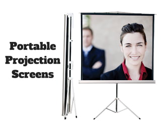 Portable
Projection
Screens
 