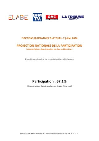 ELECTIONS LEGISLATIVES 2nd TOUR – 7 juillet 2024
PROJECTION NATIONALE DE LA PARTICIPATION
Première estimation de la partic...