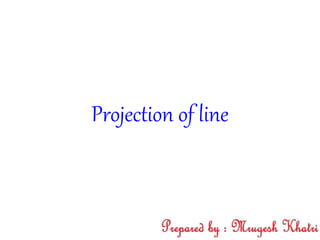 Projection of line
 