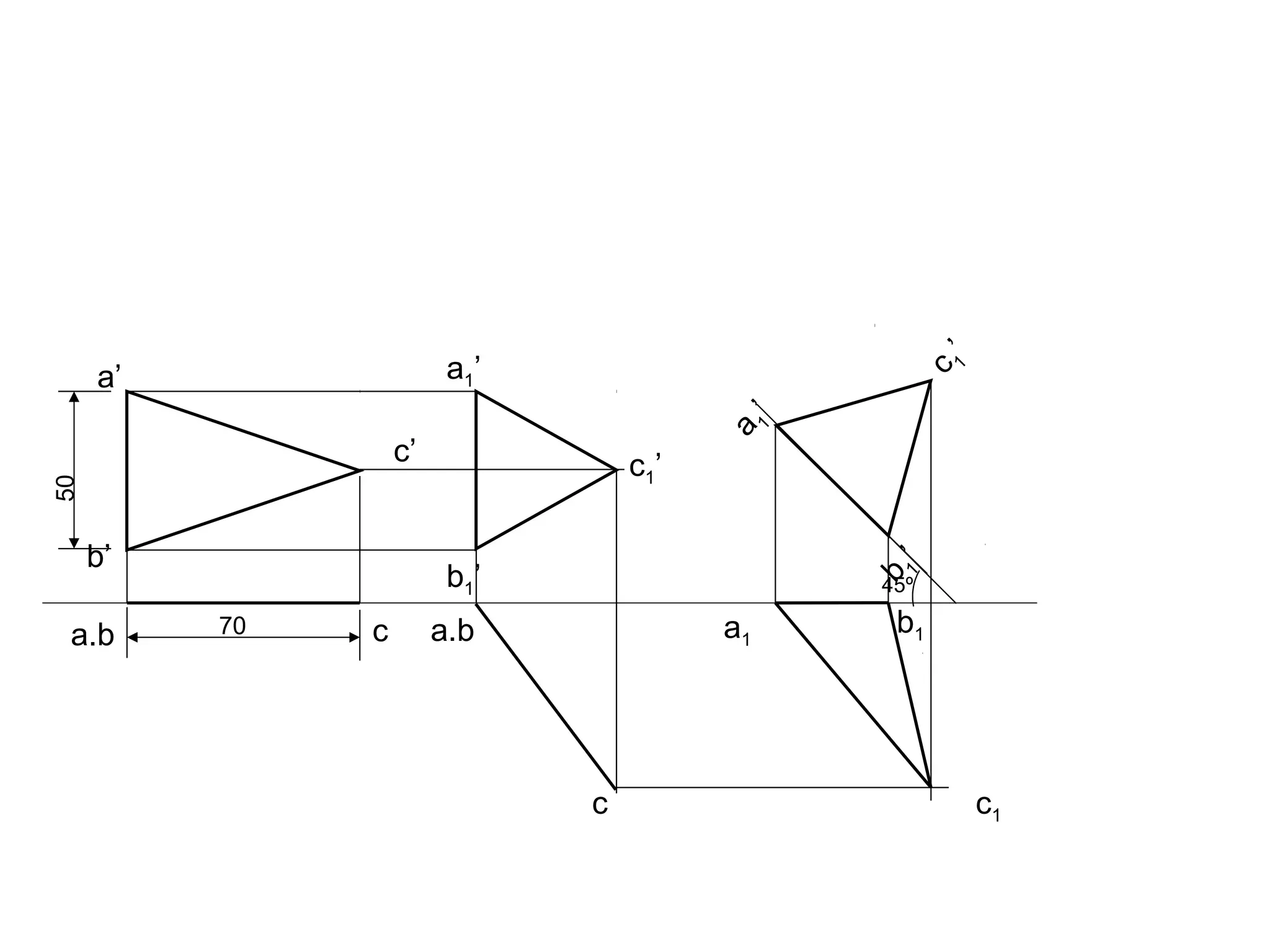 a’ 
b’ 
c’ 
50 
70 a.b 
a.b c 
c 
a1’ 
b1’ 
c1’ 
a1’ 
c1’ 
b1’ 
a1 b1 
c1 
45º 
 