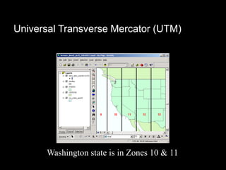 Washington state is in Zones 10 & 11
Universal Transverse Mercator (UTM)
 