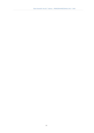 Fabio Pammolli, Nicola C. Salerno | PROIEZIONI REGIONALI 2012 – 2030




                   11
 