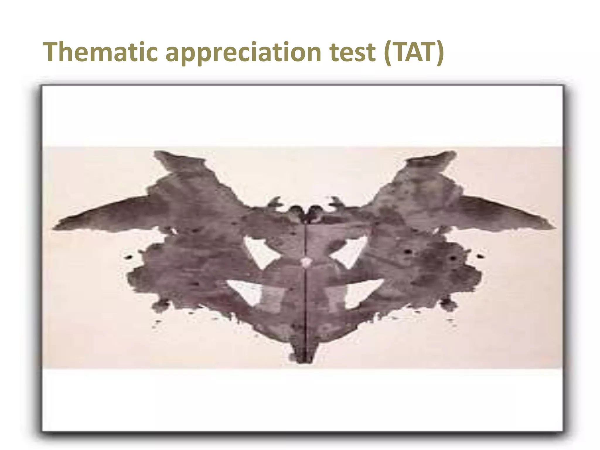 Thematic appreciation test (TAT) 
 