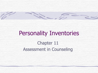Personality Inventories Chapter 11 Assessment in Counseling 