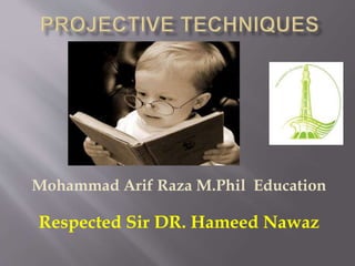 Mohammad Arif Raza M.Phil Education
Respected Sir DR. Hameed Nawaz
 
