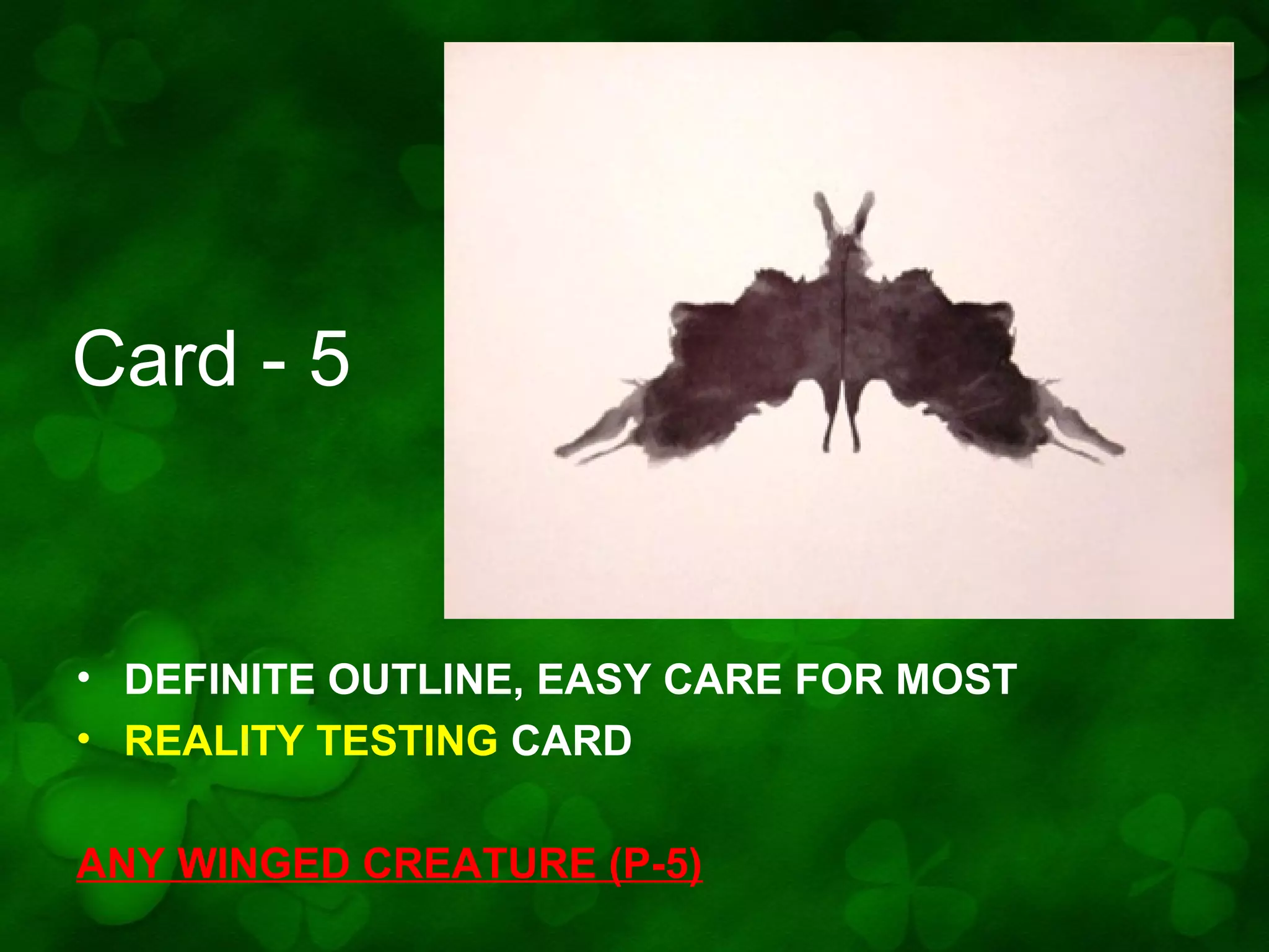 Card - 5

• DEFINITE OUTLINE, EASY CARE FOR MOST
• REALITY TESTING CARD
ANY WINGED CREATURE (P-5)

 