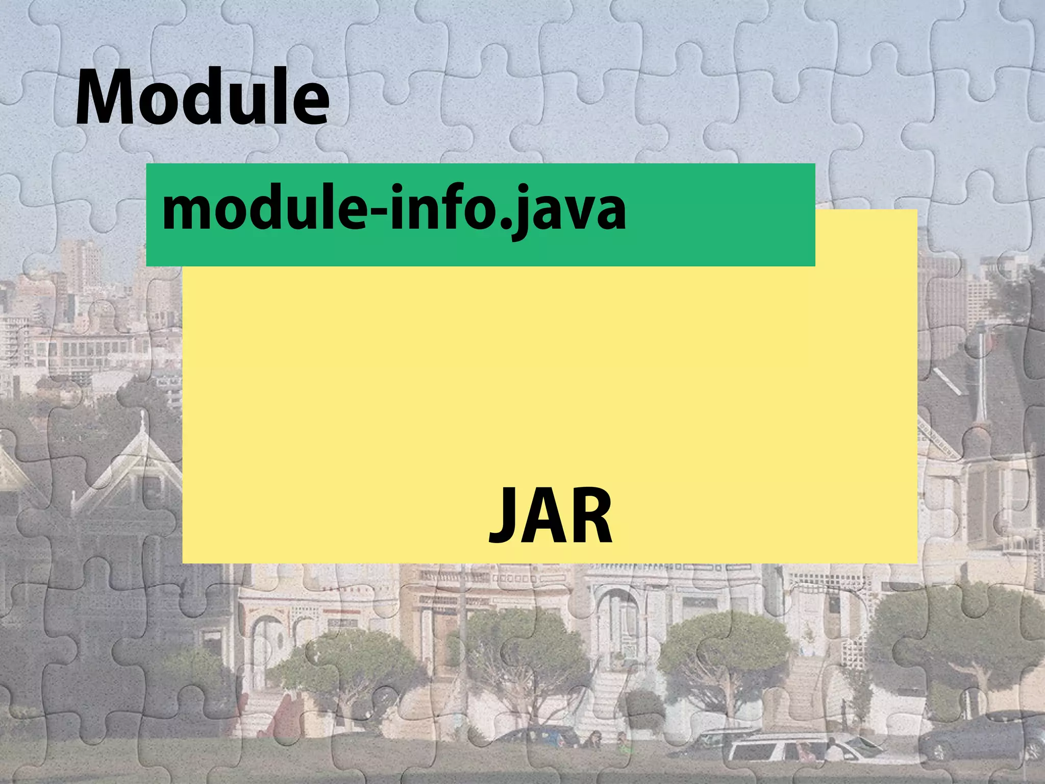 Introduction of Project Jigsaw