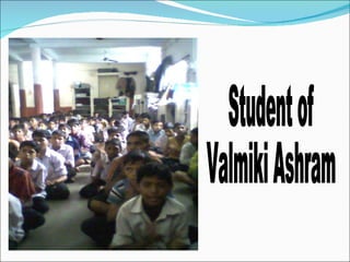 Student of Valmiki Ashram 