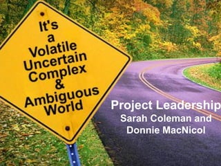 Copyright © 2015 Team Animation and Business Evolution Slide: 1
Project Leadership
Sarah Coleman and
Donnie MacNicol
 