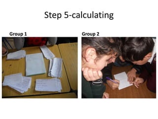 Step 5-calculating
Group 1 Group 2
 