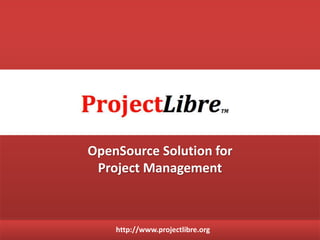 http://www.projectlibre.org
REPORTS
 
