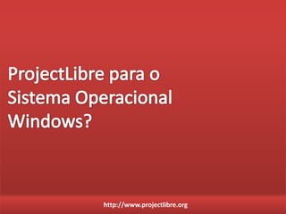 http://www.projectlibre.org
 