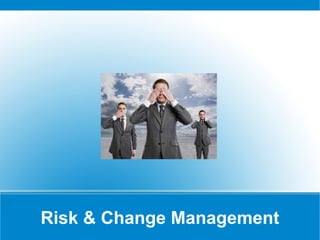 Risk & Change Management 