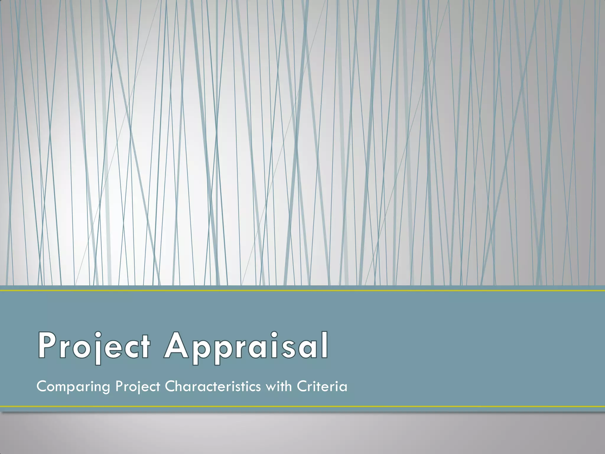 Comparing Project Characteristics with Criteria

 