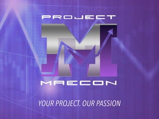 YOUR PROJECT. OUR PASSION
 