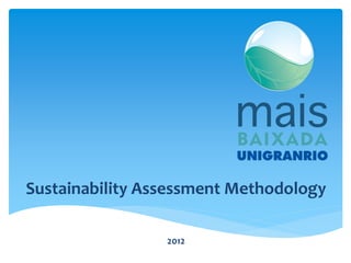 Sustainability Assessment Methodology

                 2012
 